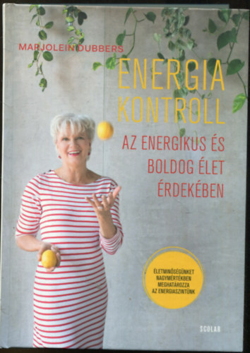 Energiakontroll - Az energikus s boldog let rdekben (letnket nagymrtkben meghatrozza az energiaszintnk)
