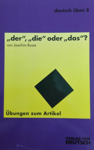 Joachim Busse - "der", "die" oder "das" ? bungen zum Artikel deutsch ben 8