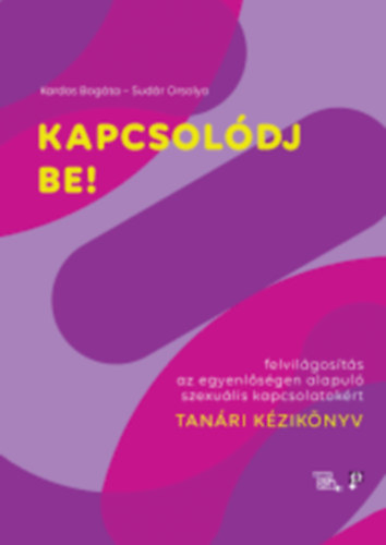 Kapcsoldj be! - Felvilgosts az egyenlsgen alapul szexulis kapcsolatokrt