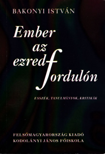 Bakonyi Istv�n - Ember az ezredfordul�n