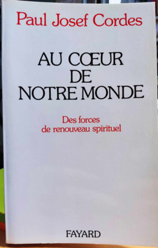 Au coeur de Notre Monde - Des forces de renouveau spirituel (Vilgunk szvben - A lelki megjuls eri)