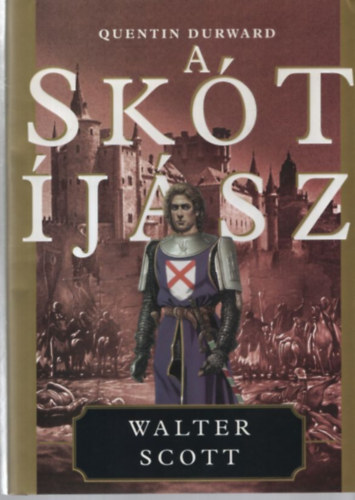 Walter Scott - A skót íjász Quentin Durward