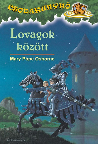 Mary Pope Osborne - Lovagok kztt