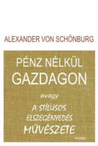 Pnz nlkl gazdagon avagy a stlusos elszegnyeds mvszete