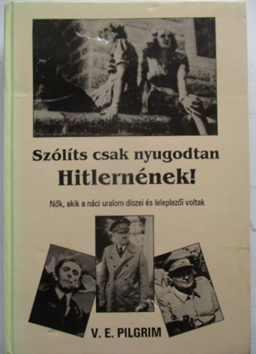 Szlts csak nyugodtan Hitlernnek!