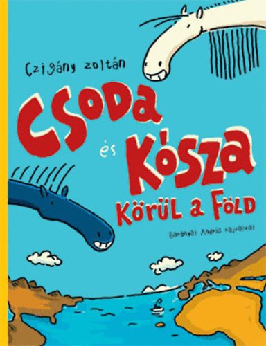 Czigny Zoltn - Csoda s Ksza krl a Fld