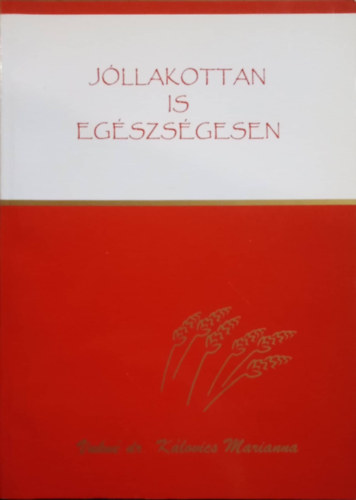 Jllakottan is egszsgesen