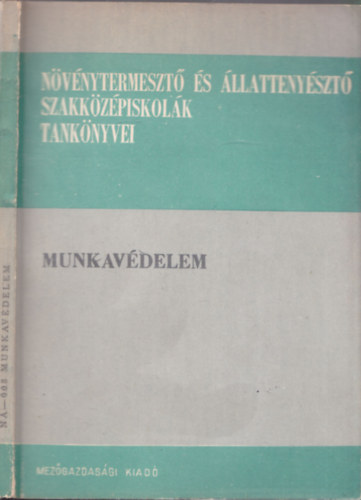 Munkavdelem (Nvnytermeszt s llattenyszt szakkzpiskolk tanknyvei)