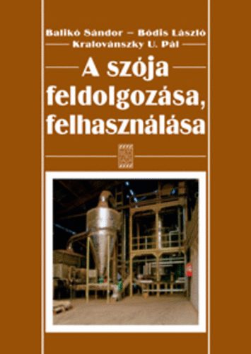 Balik� S�ndor; B�dis L�szl�; Kralov�nszky U. P�l - A sz�ja feldolgoz�sa, felhaszn�l�sa