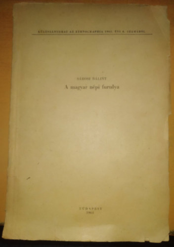 A magyar npi furulya - Klnlenyomat az Ethnographia 1962. vi 4. szmbl (Dediklt!)