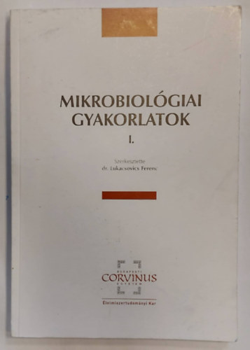 dr. Lukacsovics Ferenc - Mikrobiolgiai gyakorlatok I.