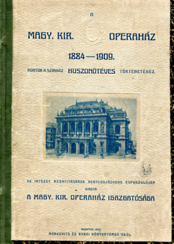 A Magy. Kir. Operahz 1884-1909