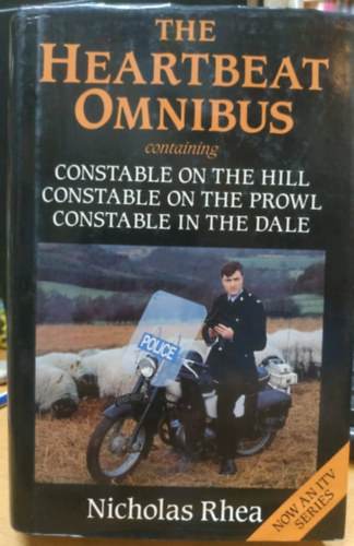 The Heartbeat Omnibus: Constable on the Hill; Constable on the Prowl; Constable in the Dale