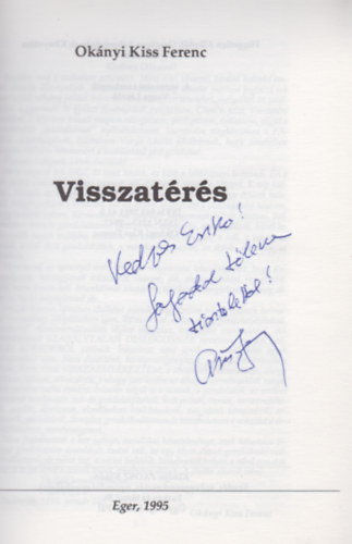 Visszatrs. Vlogatott przai rsok s elgedetlenked gondolatok 1963-1994 vek forgatagaibl