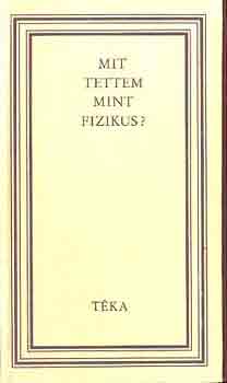 Mit tettem mint fizikus?