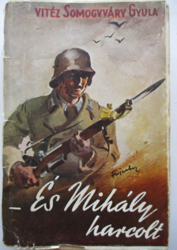 �s Mih�ly harcolt...
