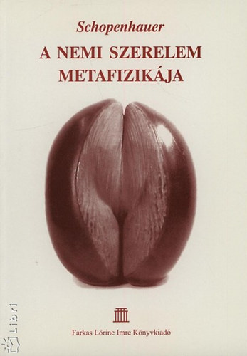 A nemi szerelem metafizik�ja-Az �lethez val� akarat igenl�s�r�l...