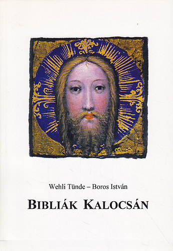 Wehli Tnde; Boros Istvn - Biblik Kalocsn