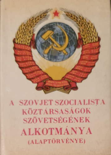 A Szovjet Szocialista Kztrsasgok Szvetsgnek Alkotmnya (Alaptrvnye)