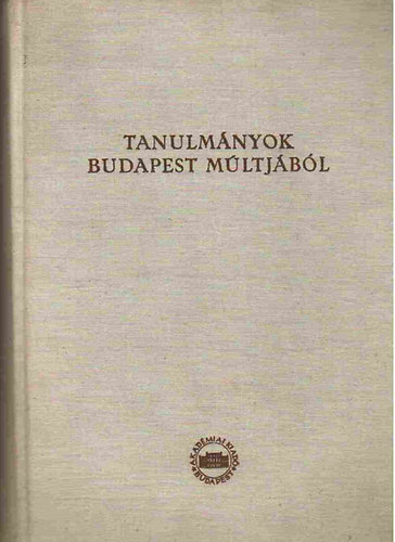 Akadmiai Kiad - Tanulmnyok Budapest mltjbl XIV.