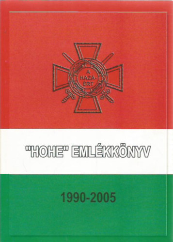 Kakucsy Gyrgy  (szerk.) - "HOHE" emlkknyv 1990-2005