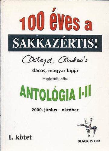 Adorjn Andrs - 1000 ves a sakkazrtis antolgija I. (Dediklt!) - Adorjn Andrs dacos, magyar lapja