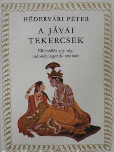 A jvai tekercsek  -  Elbeszls egy rgi indonz legenda nyomn