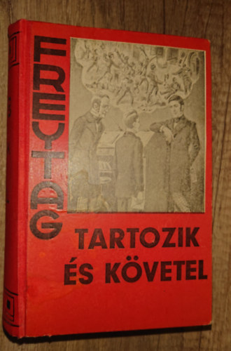 Tartozik �s k�vetel (egy k�tetben)