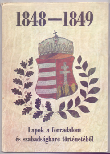 Lipp Tams  (szerk.) - 1848-1849 - Lapok a forradalom s szabadsgharc trtnetbl (Mappban)