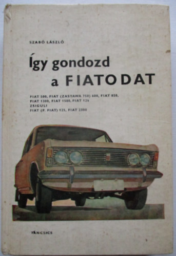 �gy gondozd a Fiatodat