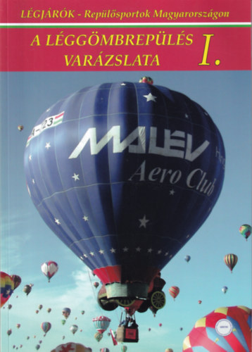 Bakos Attila - Rep�l�sportok Magyarorsz�gon - A l�gg�mbrep�l�s var�zslata I.