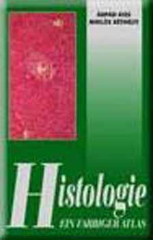 Histologie - Ein Farbiger Atlas (Sz�vettan atlasz)