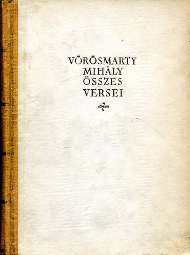 V�r�smarty Mih�ly - V�r�smarty Mih�ly �sszes versei I-II
