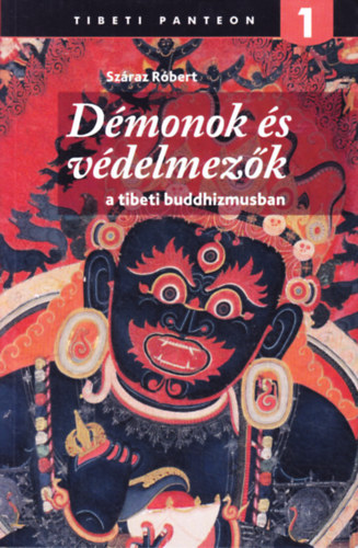 Sz�raz R�bert - D�monok �s v�delmez�k a tibeti buddhizmusban