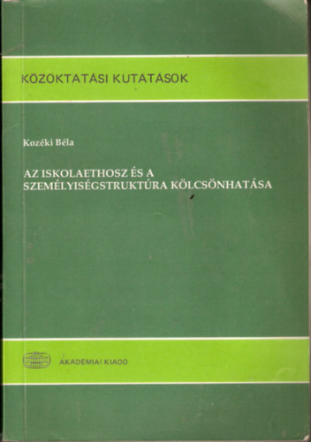 Kozéki Béla - Az iskolaethosz és a személyiségstruktúra kölcsönhatása