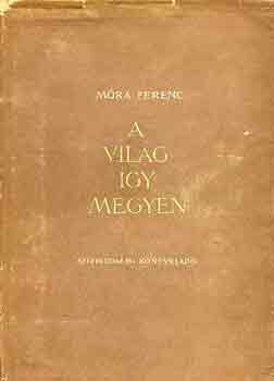 Mra Ferenc - A vilg gy megyen