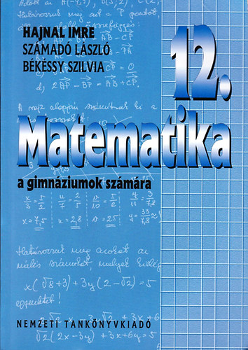 Matematika a gimnziumok 12.vfolyam szmra