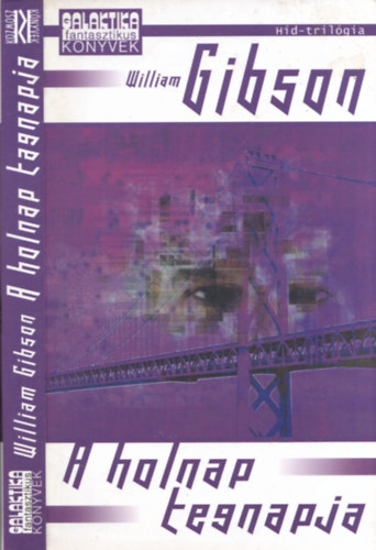William Gibson - A holnap tegnapja (Hd-trilgia 3.)