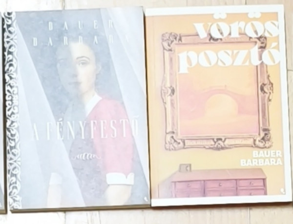 Bauer Barbara - 2db romantikus Bauer Barbara regény - Vörös posztó, A fényfestő
