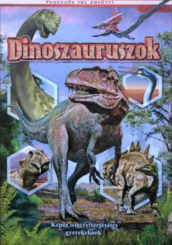 Olh Andor - Dinoszauruszok - Fedezzk fel egytt!