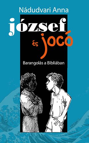 Jzsef s Joc - Barangols a Bibliban