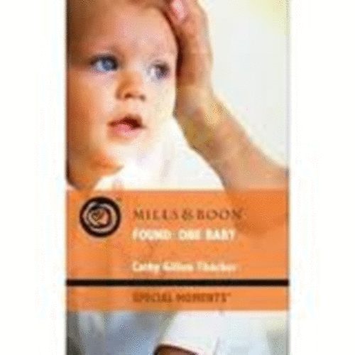 Cathy Gillen Thacker - Found: One Baby