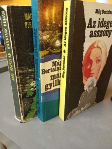 3 db. M�g Bertalan k�tet: Az idegen asszony + A m�sodik gyilkoss�g + Bandit�k Bud�n
