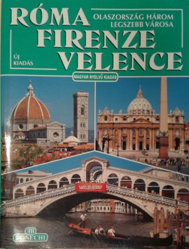 Rma, Firenze, Velence (Olaszorszg hrom legszebb vrosa)