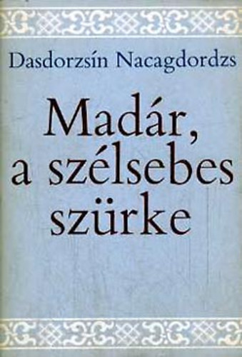 Dasdorzsn Nacagdordzs - Madr, a szlsebes szrke