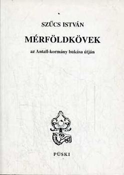 Mrfldkvek az Antall-kormny buksa tjn