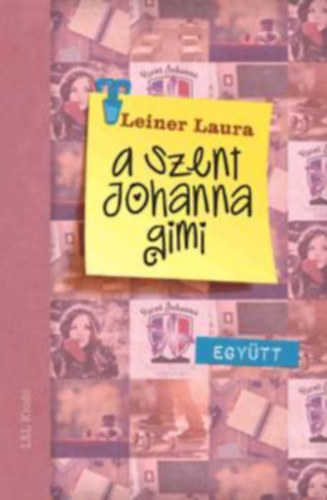 A Szent Johanna gimi 2. - Egy�tt
