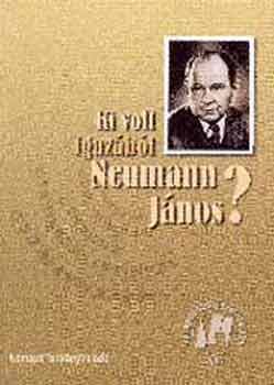 Ki volt igazbl Neumann Jnos? - 53375