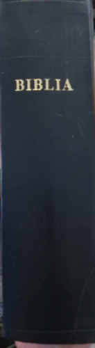 Biblia - Istennek az �sz�vets�gben �s �jsz�vets�gben adott kijelent�se (A Reform�tus Zsinati Iroda Sajt�oszt�ly�nak kiadv�nya)