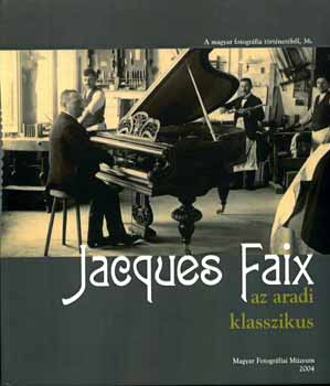 Jacques Faix - az aradi klasszikus
